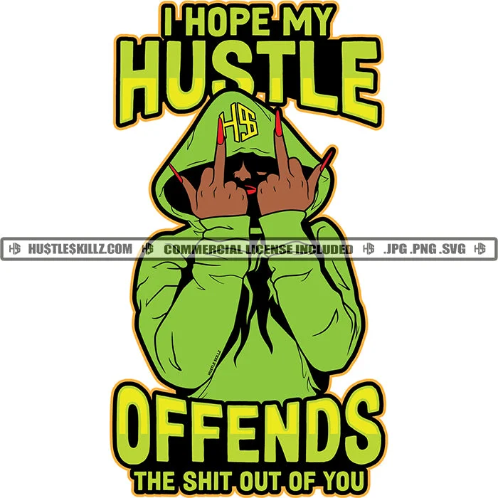 I Hope My Hustle Offends Black Woman Lime Green Hoodie Giving Middle Finger Hustle Skillz JPG PNG  Clipart Cricut Silhouette Cut Cutting Cotton Hoodie Fleece Lining Warmth
