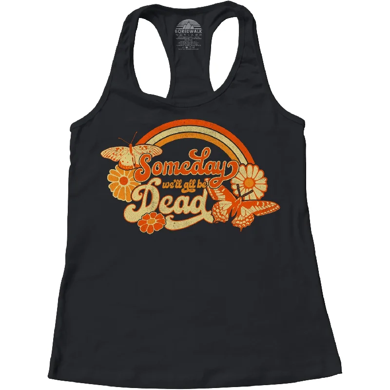 Women's Someday We'll All Be Dead Racerback Tank Top cute tank top