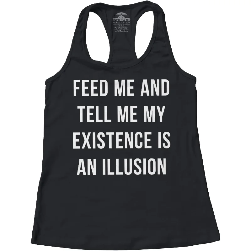 Women's Feed Me and Tell Me My Existence is an Illusion Racerback Tank Top breathable tank top