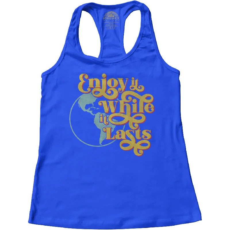 Women's Enjoy It While It Lasts Earth Racerback Tank Top black tank top